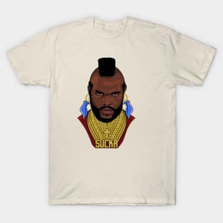 Mr T sucka T-Shirt